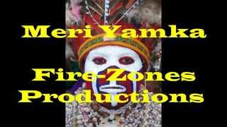 MERI YAMKA - Fire-Zones Production PNG Local Music 2015