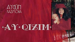 Aygün Kazımova - Ay Qızım