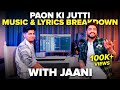 Jaani Breaks Down Paon Ki Jutti Lyrics Music Breakdown Ft Bunny Mashable Todd Fodd EP71