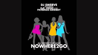 DJ Swerve ft. ZuP, Veeno, & Patrenzo Kennedy - NOWHERE2GO