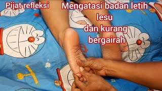 Download lagu pijat refleksi mengatasi badan letih lesu loyo dan kurang bergairah mp3