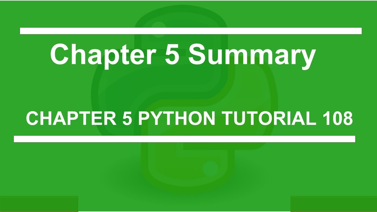 Chapter 5 Summary : Python tutorial 108