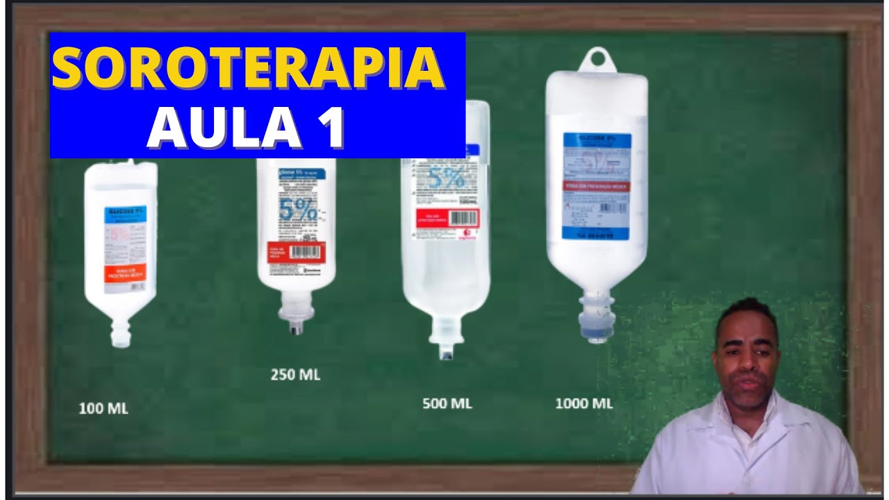 SOROTERAPIA -  TIPOS DE SOROS E SUAS INDICAÇÕES  - AULA 1 soro fisiológico 0,9% e soro Glicosado 5%
