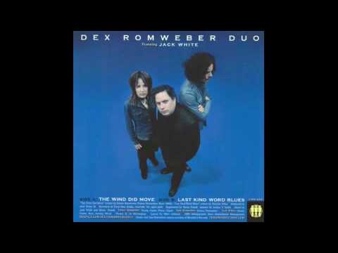 Dex Romweber Duo - Last Kind Word Blues (feat. Jack White)