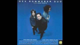 Dex Romweber Duo - Last Kind Word Blues (feat. Jack White)