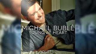 Michael Bublé - Young At Heart (Feat. Frank Sinatra)