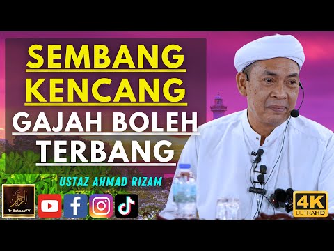 Ustaz Ahmad Rizam - SEMBANG KENCANG GAJAH BOLEH TERBANG