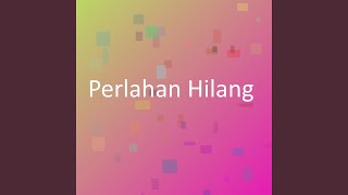 Download lagu Perlahan Hilang mp3
