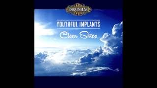 Youthful Implants - Clear Skies