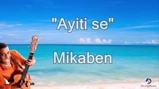 Ayiti Se - Mikaben - Lyrics