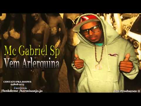 Mc Gabriel Sp   Vem Arlerquina  Lançamento 2014 )