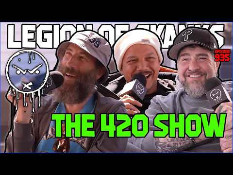 Legion of Skanks - The 420 Show - Episode 935