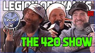Legion of Skanks - The 420 Show - Episode 935