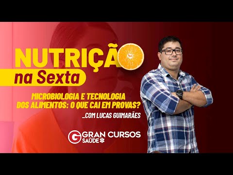 Nutrição na sexta: Microbiologia e Tecnologia dos Alimentos O que cai em provas? - Lucas Guimarães