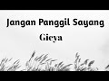 Gieya Jangan Panggil Sayang Official Music Video Lirik Bintangsamuderaantv Liriklagu