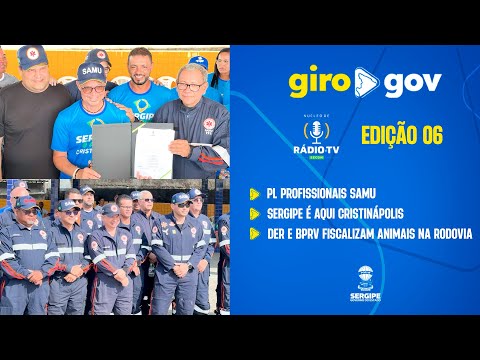 GIRO GOV #6: LEI DO SAMU, AGENDA EM CRISTINÁPOLIS E FISCALIZAÇÃO NAS RODOVIAS | GOVERNO DE SERGIPE