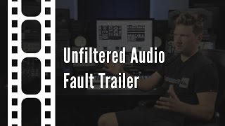 Video thumbnail for Unfiltered Audio Fault Trailer by Plugin Alliance