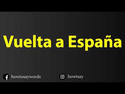 How To Pronounce Vuelta a Espana