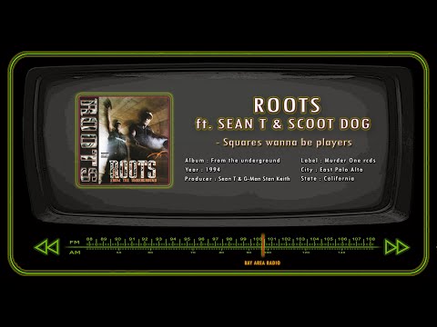 ROOTS ft. SEAN T & SCOOT DOG - Squares wanna be players