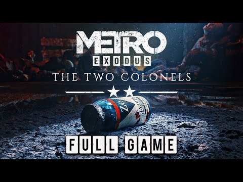 Metro Exodus The Two Colonels - Full Game Hardcore Walkthrough 2K 60FPS PC (No Commentary)
