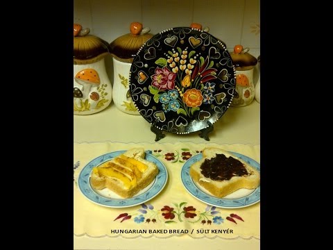 HUNGARIAN BAKED BREAD  /  SÜLT KENYÉR