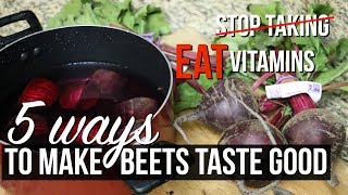 5 WAYS TO MAKE BEETS TASTE GOOD | SCCASTANEDA