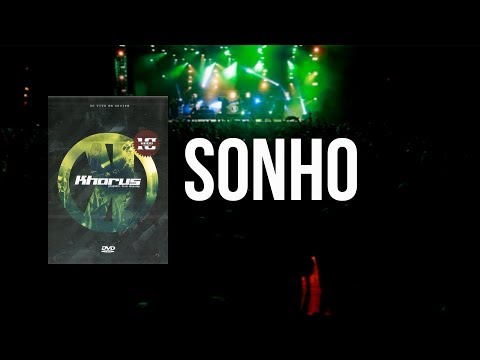 Khorus - Sonho (Dvd 10 Anos)