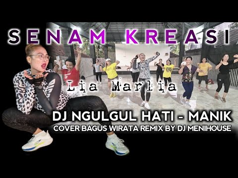 Senam kreasi Dj Ngulgul Hati - Manik (Cover Bagus Wirata) Remix by Dj Menihouse @LiaMarliaChannel