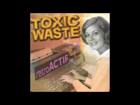 Toxic Waste - Retro Actif