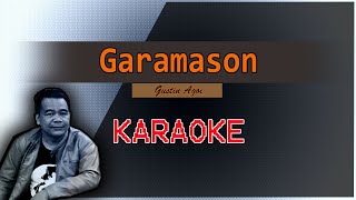 Download lagu Garamason | Gustin Agoi | KARAOKE mp3 Download lagu Garamason | Gustin Agoi | KARAOKE mp3