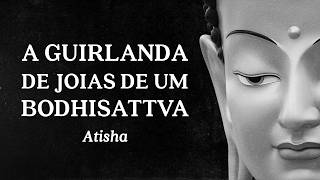 Atisha - A Guirlanda de Joias de um Bodhisattva