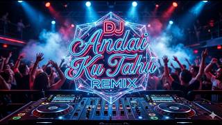 Download lagu DJ Andai Ku Tahu – Remix Viral TikTok 2026 mp3