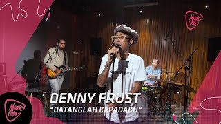 Download lagu Denny Frust: Datanglah Kepadaku || MusicOne mp3