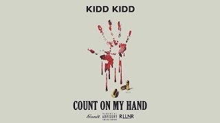 Kidd Kidd - Count On My Hand (Prod. By @TM88) 2016 New CDQ Dirty @ItsKiddKidd