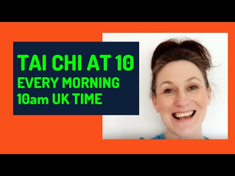 TAI CHI AT 10am (UK TIME) - Join Me every morning - How to learn Tai Chi at home