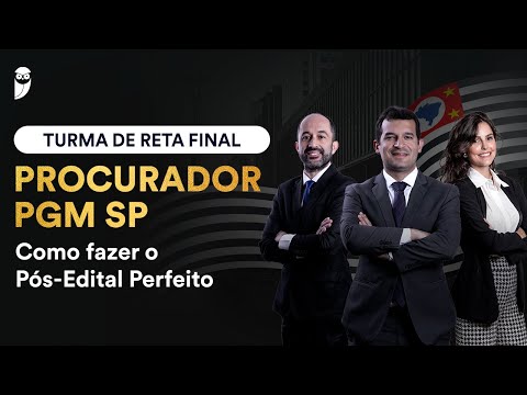Turma de Reta Final PGM SP - Como fazer o Pós-Edital Perfeito
