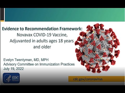 July 19, 2022 ACIP Meeting - Novavax COVID-19 vaccine, Clinical Considerations & Vote