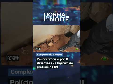 Polícia procura por 11 detentos que fugiram de presídio no RN