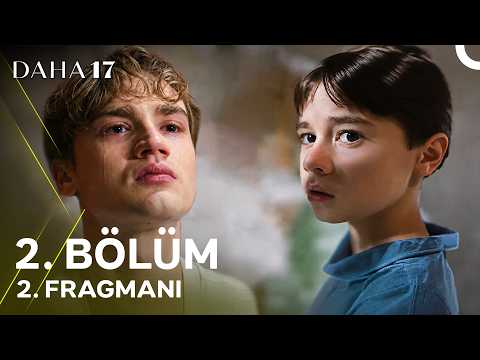 Daha On Yedi 2. Bölüm 2. Fragmanı
