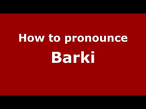 How to pronounce Barki