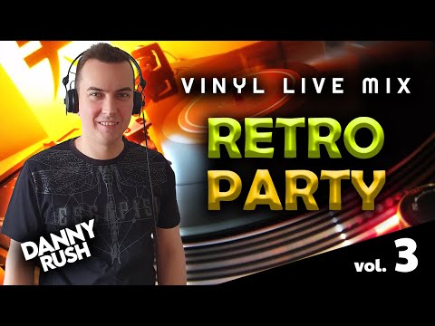 Danny Rush - RETRO PARTY vol.3 - Vinyl LIVE MIX [12.05.2022]