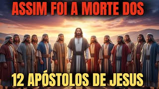O Segredo Não Contado Sobre Como Morreram – Os 12 Apóstolos De Jesus