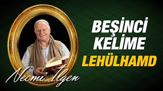 Necmi İlgen - Beşinci Kelime - Lehülhamd