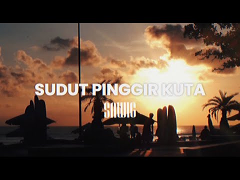 SAWIG - sudut pinggir KUTA (official music video)