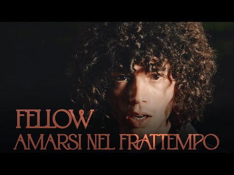 FELLOW - Amarsi nel Frattempo (Official Video)