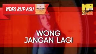 Download lagu Wong - Jangan Lagi [MUSIKINET] mp3