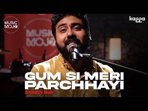 Gum Si Meri Parchhayi | Srinath Nair | Music Mojo Season 7 | Kappa Originals