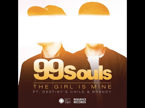 99 Souls Ft. Destiny's Child & Brandy - The Girl Is Mine (Rework)