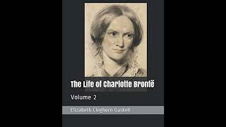 The Life of Charlotte Brontë: Volume 2