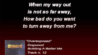 Dogwood - Overexposed (Lyrics)